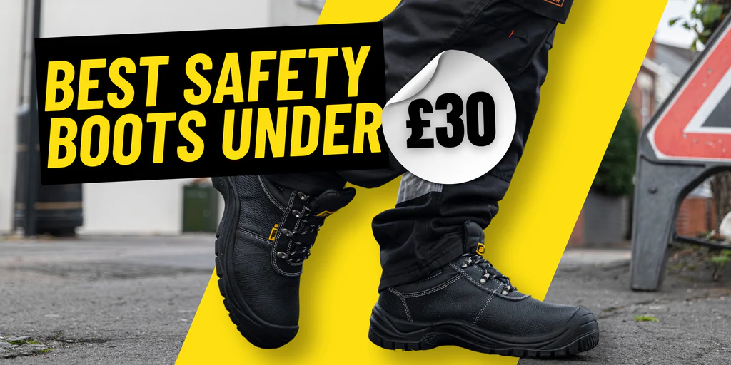 Best Safety Boots Under £30